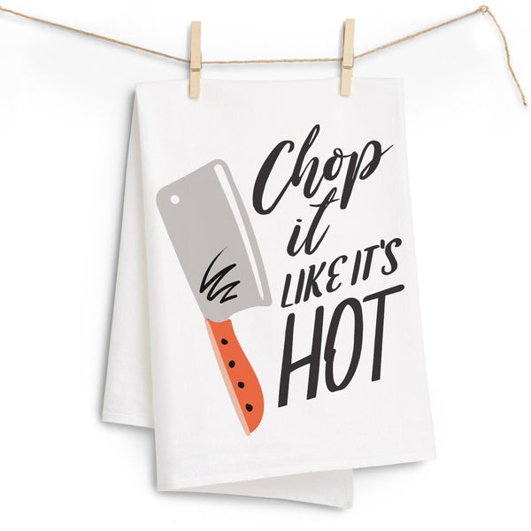 Chop it Like it's Hot - Funny Kitchen Tea Towel – Canvastry