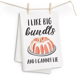 I Like Big Bundts - Funny Kitchen Tea Towel