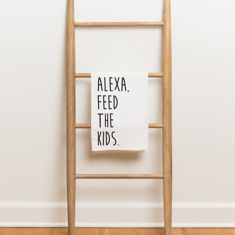 Alexa Feed the Kids - Funny Kitchen Tea Towel