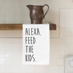 Alexa Feed the Kids - Funny Kitchen Tea Towel – Canvastry