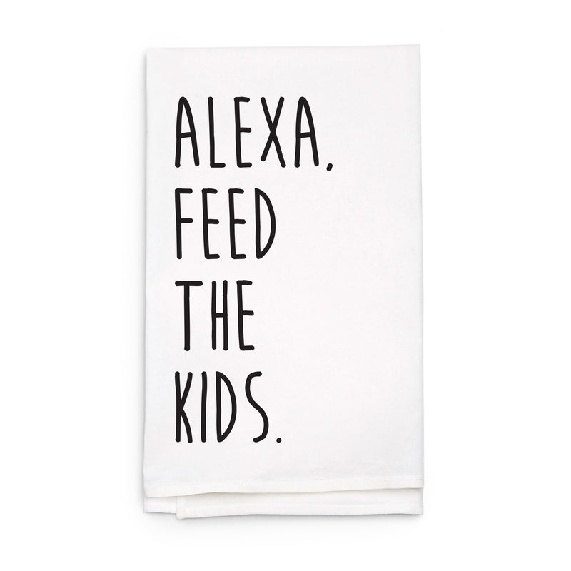 Alexa Feed the Kids - Funny Kitchen Tea Towel